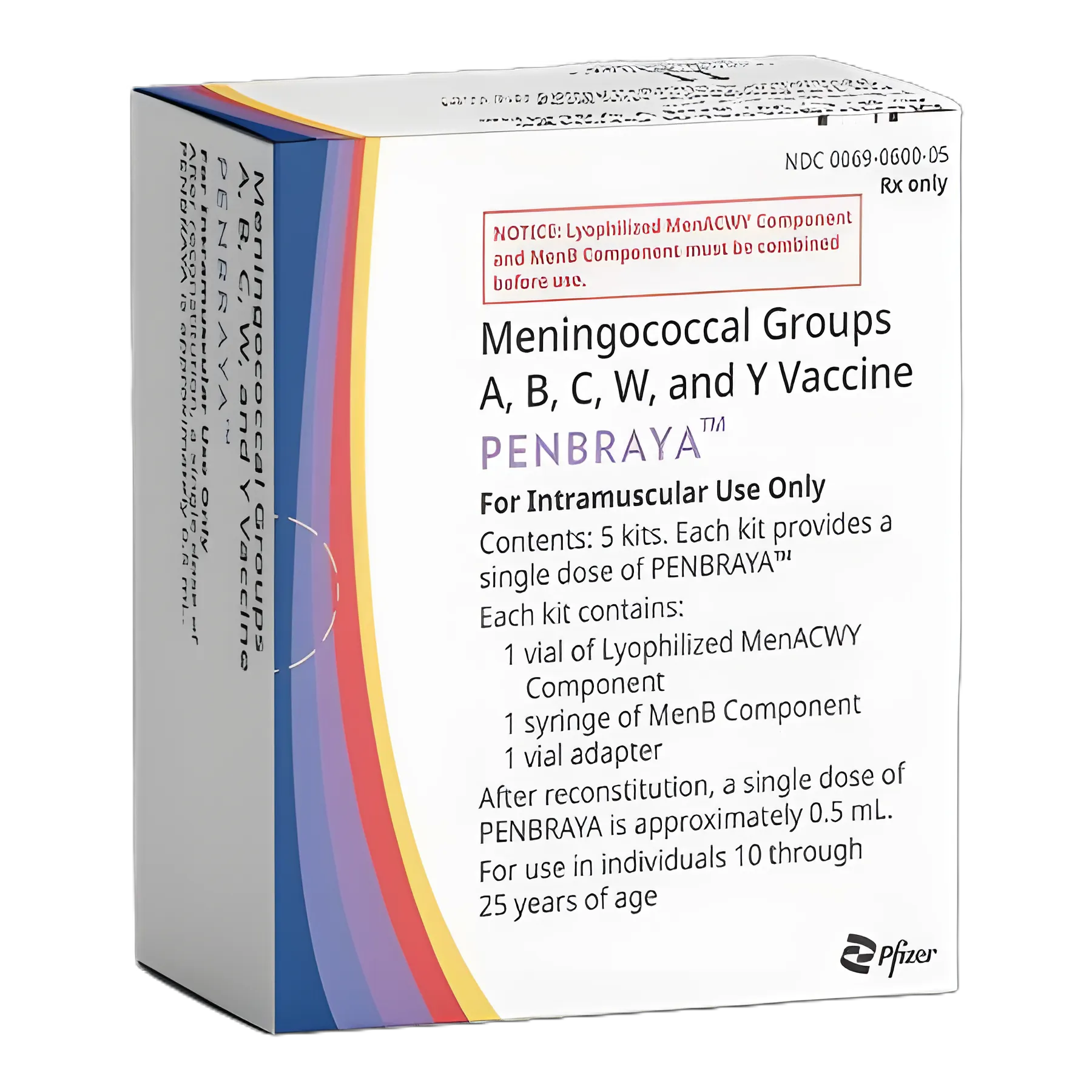 PENBRAYA™ Meningitis Vaccine Indicated for People 10 Through 25 Years of Age Meningococcal Groups A, B, C, W, and Y Vaccine Injection Prefilled Syringe 0.5 mL - 00069060005